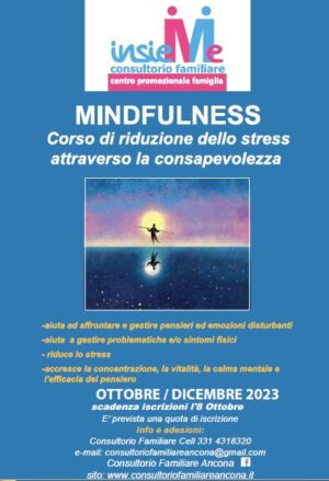 MINDFULNESS Corso di riduzione dello stress attraverso la consapevolezza OTTOBRE-DICEMBRE 2023